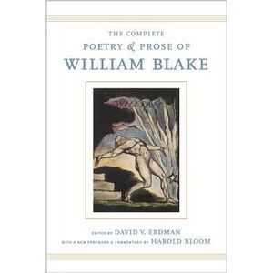 The Complete Poetry and Prose of William Blake: With a New Foreword and Commenta